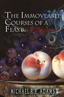 The Immoveable Courses of a Feast (The Seat of Gately, Story #3) 1080921729 Book Cover