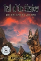 Trail of the Shadow: Book Three in the 'Big Dogs' Series 1736628925 Book Cover