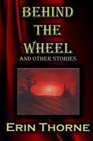 Behind the Wheel and Other Stories 1480280801 Book Cover