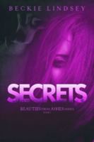 Secrets (Beauties from Ashes Book 1) 1946638641 Book Cover