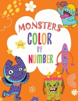 Monsters Color by Number: Fun and Creative Easy Cute Coloring Book for Kids Ages 2-4 4-8 B0C9K6MBH7 Book Cover