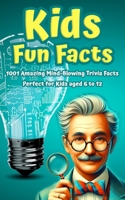 Kids Fun Facts: 1001 Amazing Mind-Blowing Trivia Facts for Curious Kids: Facts About Science, History, Geography, Sports, World Records & More. Perfect for Kids age 6 7 8 9 10 11 & 12 (1001 Series) B0DR24HSX7 Book Cover