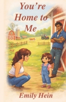 You’re Home to Me B0GSVYXDCH Book Cover