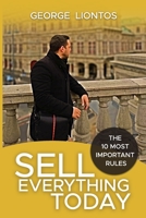 SELL EVERYTHING TODAY: THE 10 MOST IMPORTANT RULES B09K1XG455 Book Cover