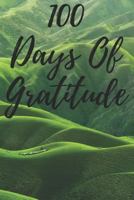 100 Days Of Gratitude: Logbook For Daily Gratitude, Thankfulness, Appreciation, Awareness, Gratefulness and Enjoyment - Forest Theme 1794623434 Book Cover