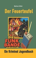 Die Funk Bande – Der Feuerteufel: JB 2 (German Edition) B0GZ9K3M68 Book Cover