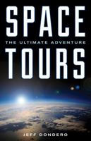 Space Tours: The Ultimate Adventure 1538142392 Book Cover