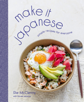 Make It Japanese: Simple Recipes for Everyone 0593236351 Book Cover