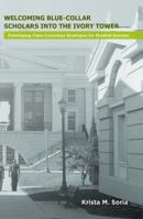 Welcoming Blue-Collar Scholars Into the Ivory Tower: Developing Class-Conscious Strategies for Student Success 1889271969 Book Cover
