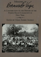 Memoirs of Bernardo Vega: A Contribution to the History of the Puerto Rican Community in New York 0853456569 Book Cover