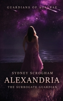 Alexandria: The Surrogate Guardian 197355285X Book Cover