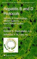 Hepatitis B and D Protocols: Volume 2: Immunology, Model Systems, and Clinical Studies (Methods in Molecular Medicine) 161737363X Book Cover