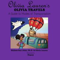 Olivia Lauren's Olivia Travels: A Guide to Modes of Transportation 0997952008 Book Cover