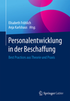 Personalentwicklung in Der Beschaffung: Best Practices Aus Theorie Und Praxis 3662505096 Book Cover