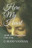 Here My Heart: Wish You Happy Love Ours Day 1795702192 Book Cover