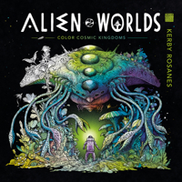 Alien Worlds: Color Cosmic Kingdoms 0593472101 Book Cover