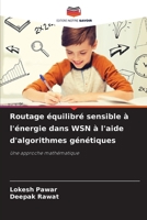 Routage équilibré sensible à l'énergie dans WSN à l'aide d'algorithmes génétiques: Une approche mathématique 6206054187 Book Cover