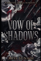 Vow of Shadows: A Gothic Mafia Romance (The Corrupted Vows (Mafia Romance)) B0GZ31R9P1 Book Cover