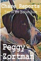 Chase Reports: Tale of the Biscuit Bush B093WMPQT1 Book Cover