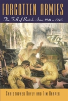 Forgotten Armies: The Fall of British Asia, 1941-1945 067402219X Book Cover