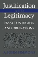 Justification and Legitimacy: Essays on Rights and Obligations 0521793653 Book Cover