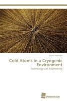 Cold Atoms in a Cryogenic Environment 3838128834 Book Cover