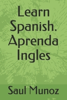 Learn Spanish. Aprenda Ingles B088T7VJBK Book Cover