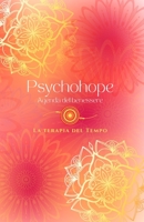 Psychohope, Agenda del benessere: La terapia del tempo B096LWMFQ6 Book Cover
