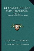 Der Kaiser Und Der S�dafrikanische Krieg 1160436851 Book Cover