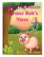 Pinky Pig Meets Farmer Bob's Niece 1477556060 Book Cover