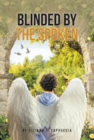 Blinded by the Spoken B0C5NYKHGY Book Cover