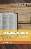 THE PSALMS OF LAMENT: BOOK 7 OF "THE PSALMS COLLECTION" B0GPXS92YP Book Cover