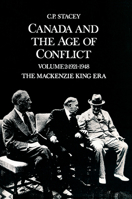 Canada and the Age of Conflict: A History of Canadian External Policies, Volume 2: 1921-1948 The Mackenzie King Era 0802064205 Book Cover