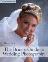 The Bride's Guide to Wedding Photography (A Lark Photography Book) 1579904815 Book Cover
