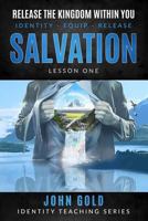 Release the Kingdom Within You: Salvation-Lesson One 1732738939 Book Cover