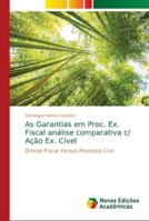 As Garantias em Proc. Ex. Fiscal análise comparativa c/ Ação Ex. Cível 6139630649 Book Cover