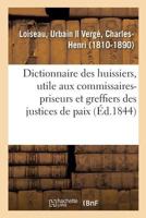 Dictionnaire des huissiers, ouvrage également utile aux commissaires-priseurs 2019322021 Book Cover