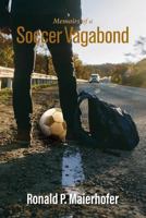Memoirs of a Soccer Vagabond 0692093028 Book Cover