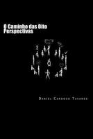 O Caminho das Oito Perspectivas: Psicologia Junguiana para o Dia-a-Dia 1492994723 Book Cover