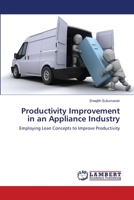 Productivity Improvement in an Appliance Industry: Employing Lean Concepts to Improve Productivity 3659487082 Book Cover