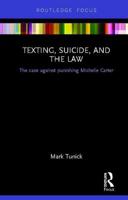 Texting, Suicide, and the Law: The case against punishing Michelle Carter 0367197405 Book Cover