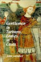 Gentlemen in Turbans, Ladies in Cauls 1881471756 Book Cover