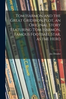 Tom Harmon and the Great Gridiron Plot 1014861365 Book Cover