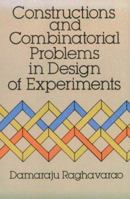 Constructions and Combinatorial Problems in Design of Experiments 0486656853 Book Cover