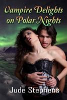 Vampire Delights on Polar Nights 1629891320 Book Cover
