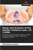 Study and Analysis of the Gender Violence Laws. LO 1/2004: The Crimes of Gender Violence. Analysis LO 1/2004. Novelties introduced LO 1/2015. Aggravating circumstance 22.4 CP B0CL5TXVMM Book Cover