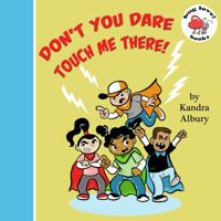 Don't You Dare Touch Me There 0692939989 Book Cover