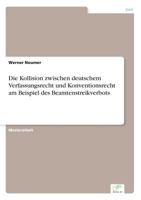 Die Kollision Zwischen Deutschem Verfassungsrecht Und Konventionsrecht Am Beispiel Des Beamtenstreikverbots 3956369637 Book Cover