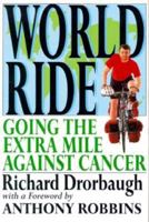 World Ride: Going the Extra Mile Against Cancer 1571010521 Book Cover