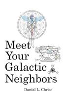 Meet Your Galactic Neighbors: Black & White 1075094607 Book Cover